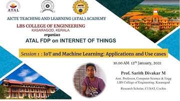 ATAL FDP on IoT - Day 2:- Session 1 : IoT and Machine Learning: Applications and Use cases