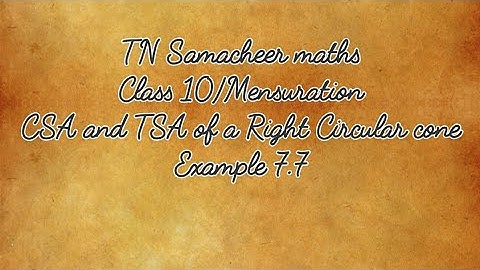 Example 7.7 Class 10 Mensuration Tamilnadu Samacheer maths Nithyaganesh Maths