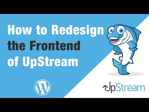 How to Redesign the Frontend of the UpStream Plugin