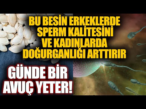 Bu Besin Erkeklerde sperm kalitesini ve kadınlarda doğurganlığı arttırır. GÜNDE BİR AVUÇ YETER!