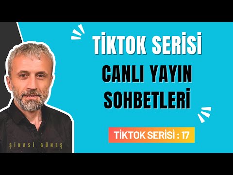 TİKTOK CANLI YAYIN SOHBETLERİ 17