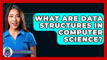 What Are Data Structures In Computer Science? - Next LVL Programming