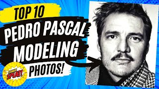 Top 10 Pedro Pascal Modeling Photos