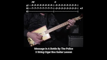 Message In A Bottle By The Police -  "No Chat" Lesson for 3 string Cigar Box Guitar with Tab