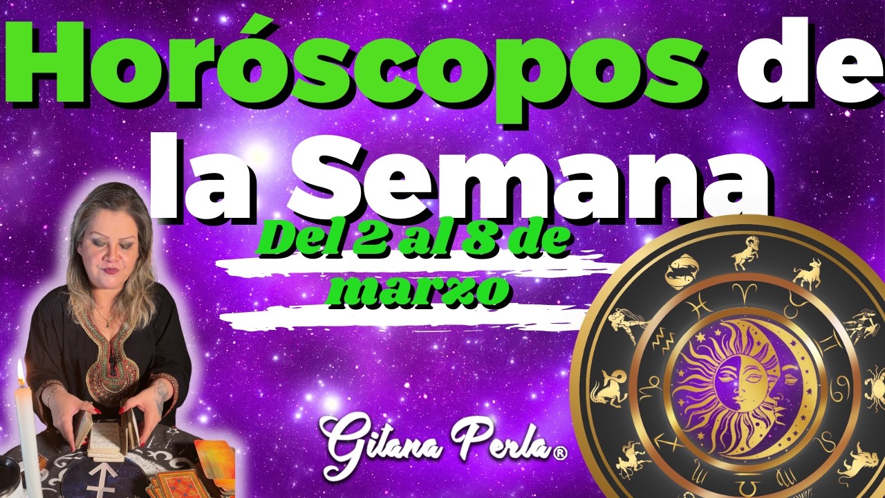 🔮💫 HORÓSCOPOS de la semana del 2 al 8 de marzo 💫🔮