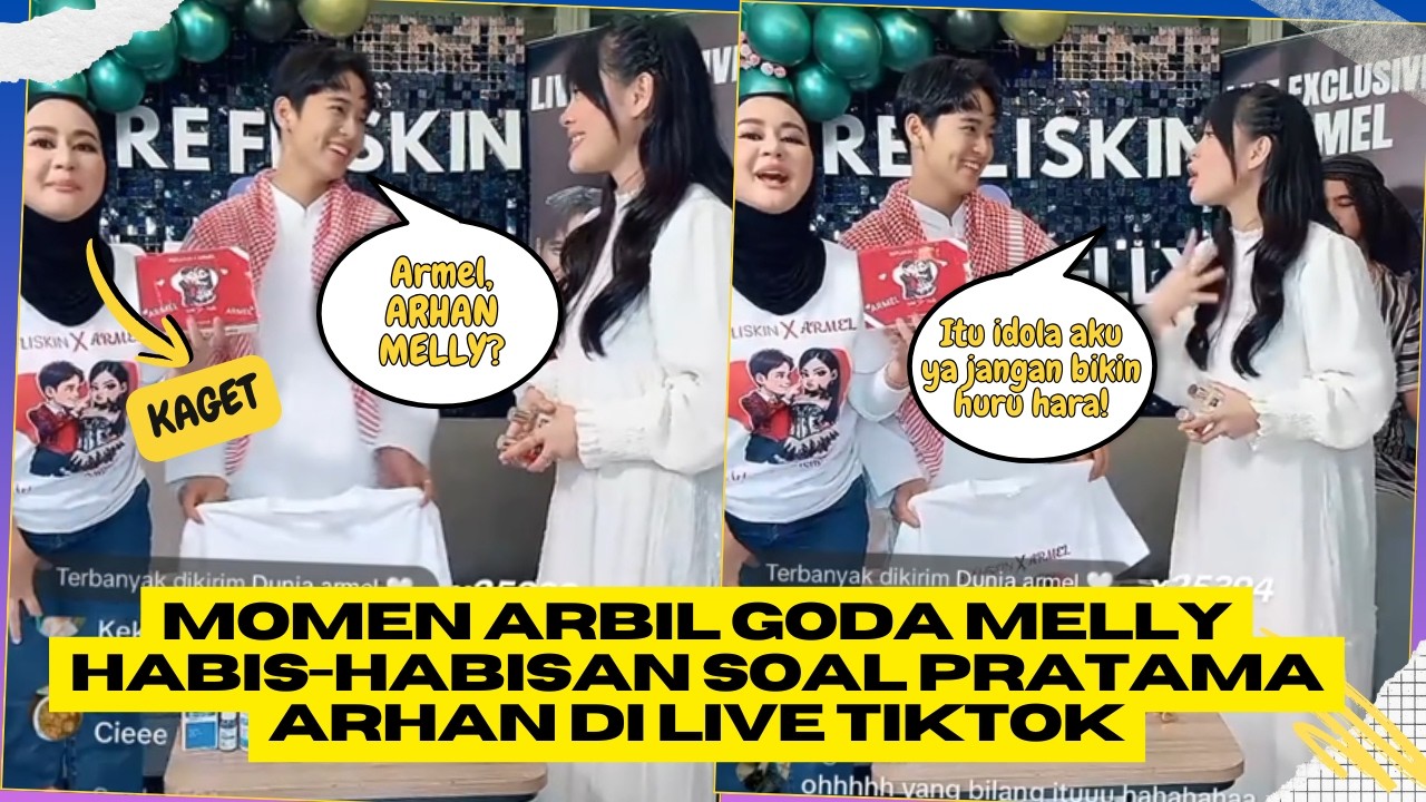 Viral ! Momen Arbil Goda Melly Habis-habisan Soal Pratama Arhan di Live TikTok