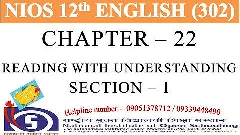 CHAPTER 22 - READING WITH UNDERSTANDING SECTION 1 | NIOS ENGLISH 302 | NIOS ENGLISH CLASS 12 | GEI