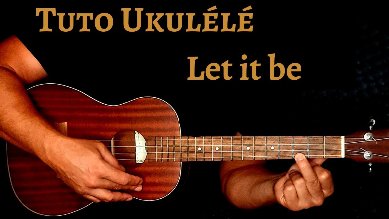Tuto Ukulélé Beatles - Let it be (Accords et paroles) - YouTube