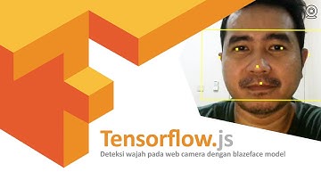 Belajar Tensorflow js | Deteksi Wajah pada webcam dengan Blazeface Detector Model (Face Detection)