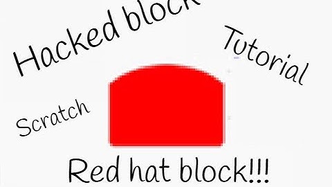 Scratch Tutorial - How to make a Red Hat Block