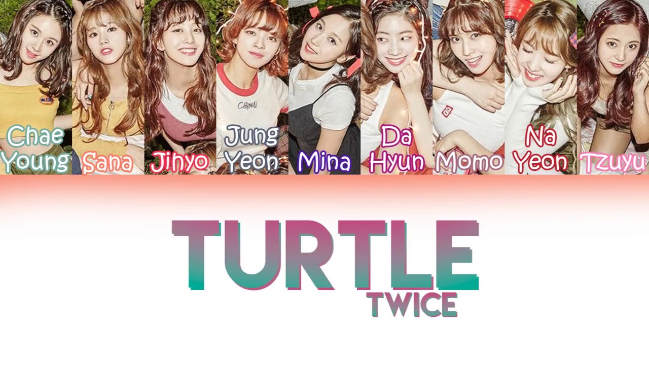 Twice 트와이스 Turtle Color Coded Lyrics Kor Rom Pt Br Youtube