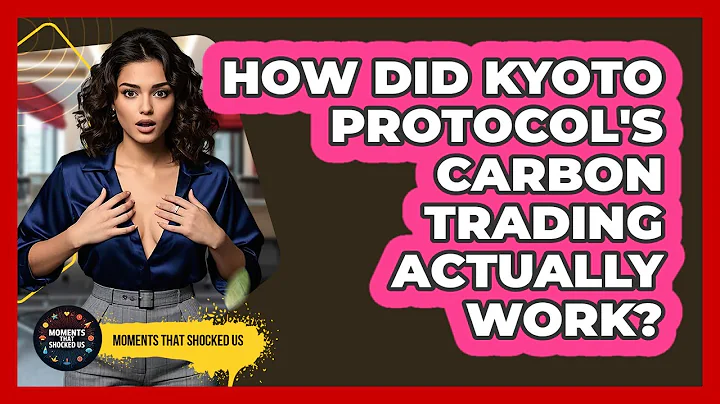 How Did Kyoto Protocol's Carbon Trading Actually Work? - Moments That Shocked Us