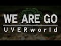 UVERworld/WE ARE GO(アニメ「パズドラクロス」OPテーマ曲) ウーバーワールド/ウィーアーゴー