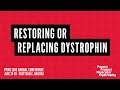 PPMD 2018 Conference - Restoring or Replacing Dystrophin