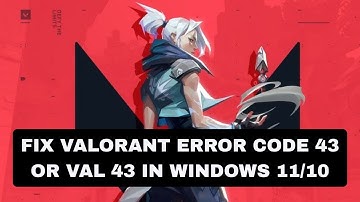 How to Fix Valorant Error Code 43 or VAL 43 in Windows 11/10