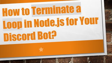 How to Terminate a Loop in Node.js for Your Discord Bot?