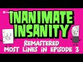 Inanimate Insanity Remaster - Most Lines Episodes 3 &amp; 4