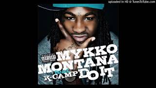 Mykko Montana - Do It [feat. K Camp] (Fixed Clean 1) [[[REUPLOADED]]]