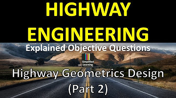 Highway Geometrics Design (Part 2)| Explained MCQs of Highway Engineering