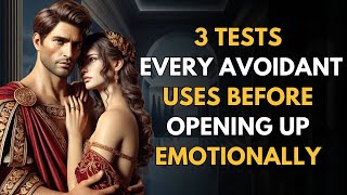 AVOIDANTS Always Use The Same 3 Tests Before They Let You In Emotionally