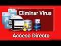 2 Formas: Eliminar Virus acceso directo en memoria USB y PC