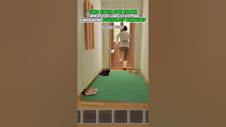 CARA KABUR DARI RUMAH TANPA DI KEJAR OLEH EMAK DAN BAPAK SCHOOLBOY RUNAWAY