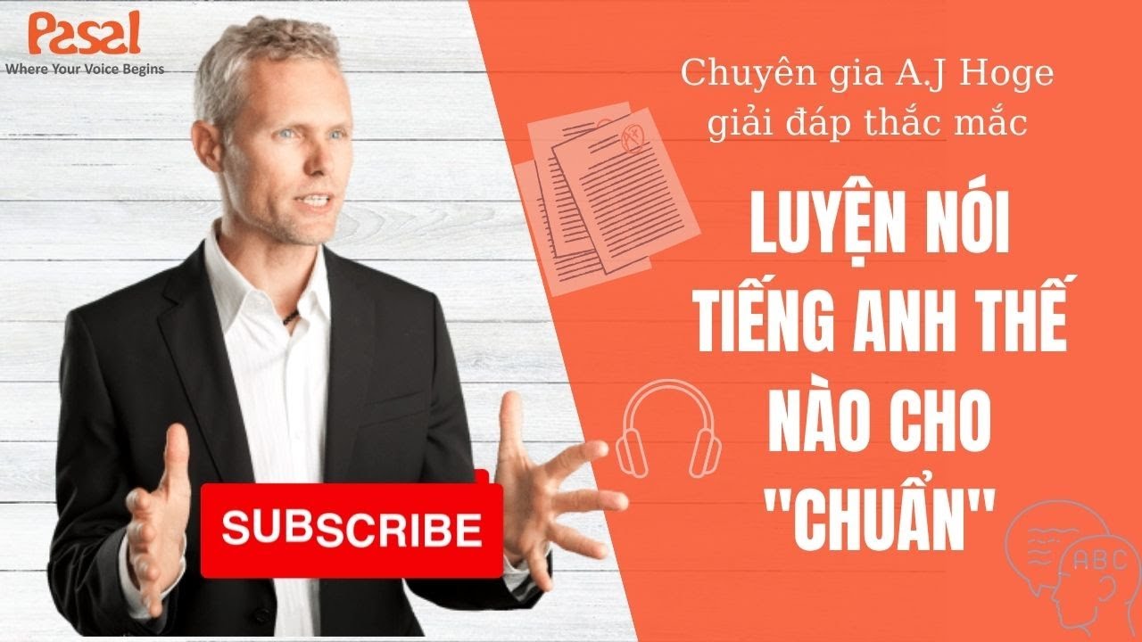 [Effortless English] Luyện nói tiếng Anh thế nào cho "chuẩn"? Chuyên
