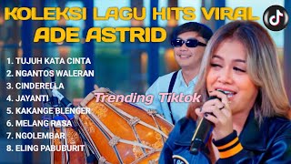 TUJUH KATA CINTA - KOLEKSI LAGU PILIHAN ADE ASTRID FULL ALBUM BAJIDOR TRENDING TIKTOK 2024