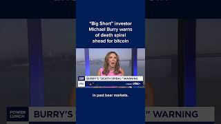 'Big Short' investor Michael Burry warns of death spiral ahead for bitcoin