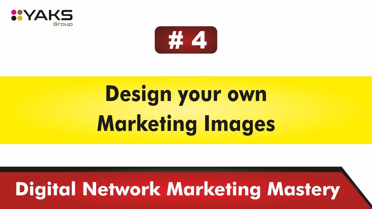 #4 Design your own Marketing Images | Free MLM Training in Hindi | YAKS Group