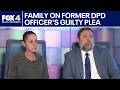 Family responds to former Dallas PD leader's guilty plea