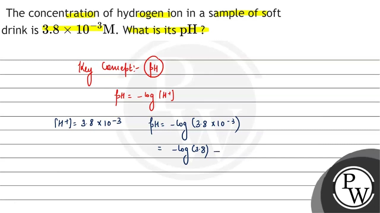The concentration of hydrogen ion in a sample of soft drink is \( 3.8 \times 10^{-3} \mathrm{M} ...