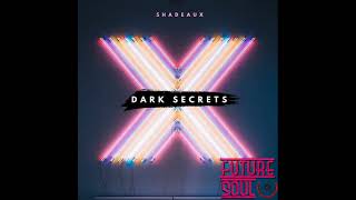 Shadeaux Dark Secrets