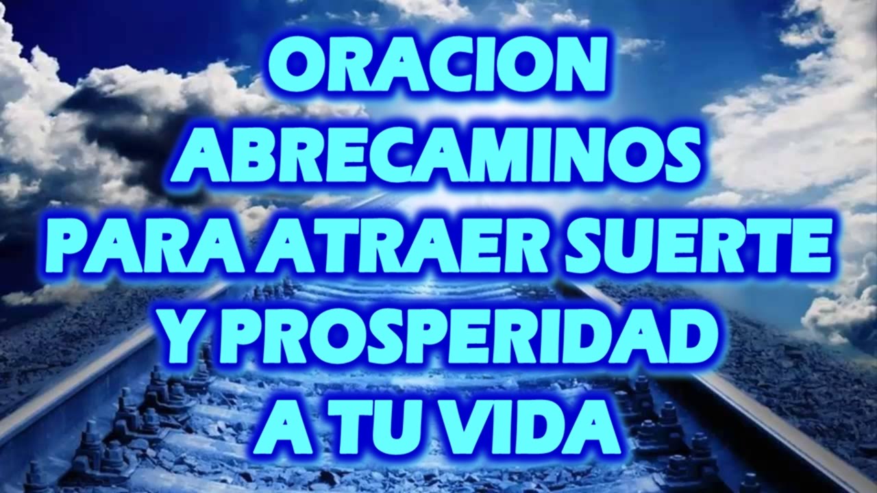 ORACION ABRE CAMINOS PARA ATRAER SUERTE Y PROSPERIDAD A TU VIDA - YouTube