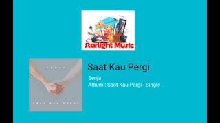 Senja - Saat Kau Pergi