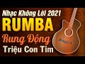 Nhạc Không Lời Rumba Rung Động Triệu Con Tim | Hòa Tấu Guitar Không Lời | Nhạc Phòng Trà 2021