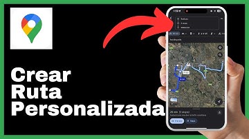 Cómo Crear Una Ruta Personalizada en Google Maps