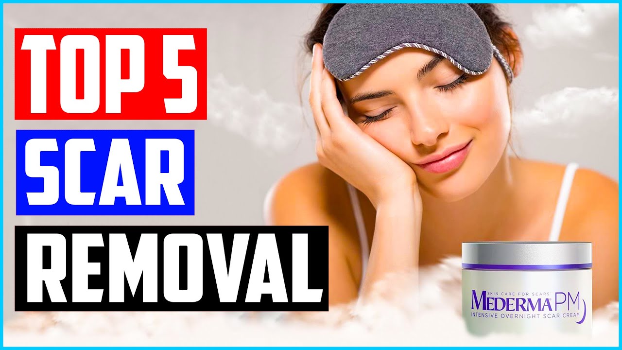 Top 5 Best Scar Removal Creams in 2021 Reviews