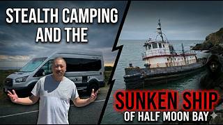 Stealth Camping Near the Sunken Ship of Half Moon Bay