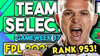 RANK 953 IN THE WORLD | FPL GAMEWEEK 37 FINAL TEAM SELECTION | FANTASY PREMIER LEAGUE TIPS 2023/24
