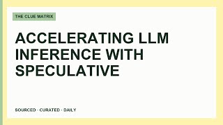 Accelerating LLM Inference with Speculative Decoding