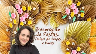 DIY: Decoração de Festas: Painel de Folhas e flores - Faça você mesma
