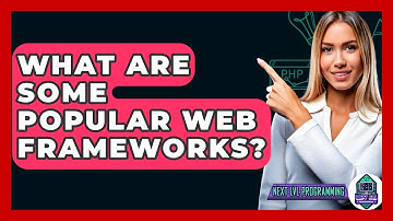What Are Some Popular Web Frameworks? - Next LVL Programming