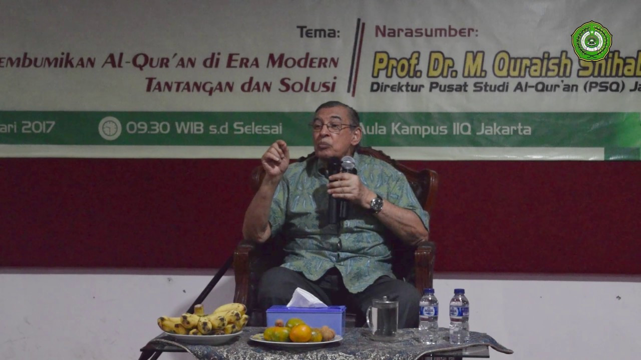 Membumikan Al Quran di Era Modern (Prof. Dr. M. Quraish Shihab, MA)