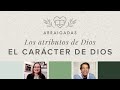 Los atributos de Dios: su carácter |  Yamell de Jaramillo & Pastor Joselo Mercado