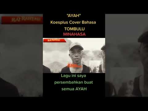 AYAH Koesplus (Bahasa Tombulu)😇