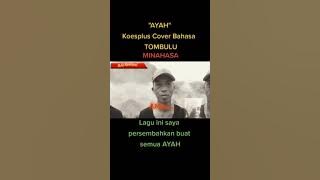 AYAH Koesplus (Bahasa Tombulu)😇