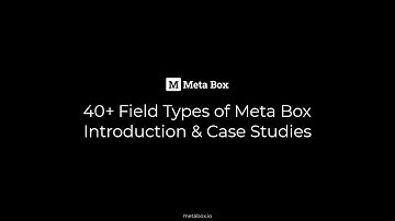 Introduction and Case Studies About All The Field Types of Meta Box