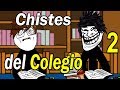 Colección de los mejores chistes del Colegio / Chistes del Colegio 2