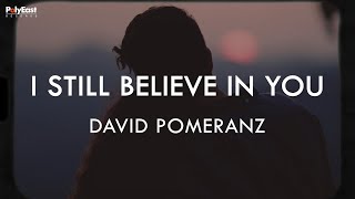 Watch David Pomeranz I Still Believe In You video